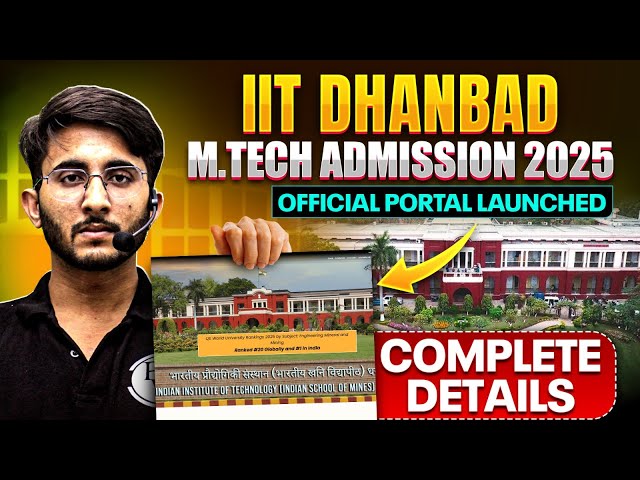 IIT Dhanbad M.Tech Admission 2025 Portal Launched | Complete Details