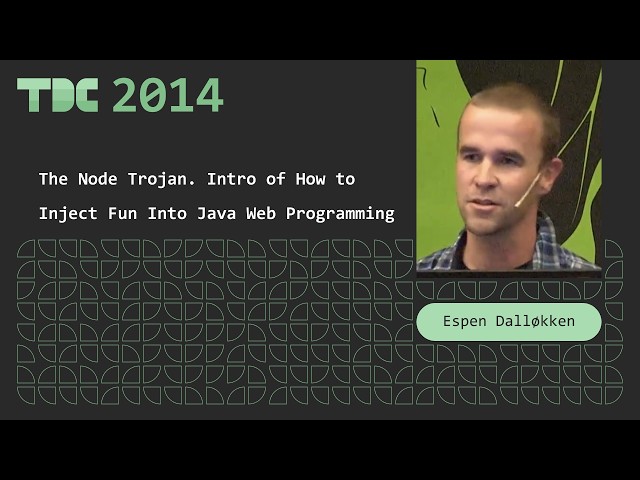 Espen Dalløkken - The Node Trojan . Intro of How to Inject Fun Into Java Web Programming - TDC 2014