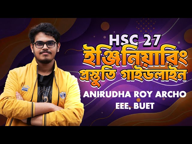 Engineering Preparation Guideline (BUET, CKRUET, MIST etc.) HSC 27 - Anirudha Roy Archo (EEE, BUET)