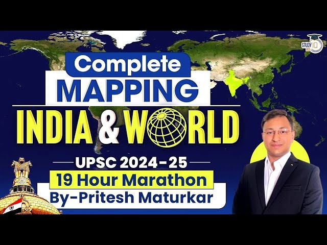 Complete Mapping of India & World Through 19 Hour Marathon | UPSC GS1 & Geography Optional