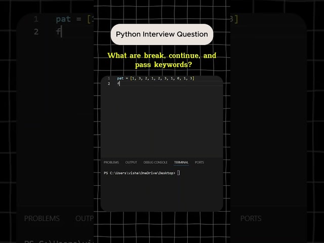 Python Interview Question: Understanding the break, continue, and pass keywords