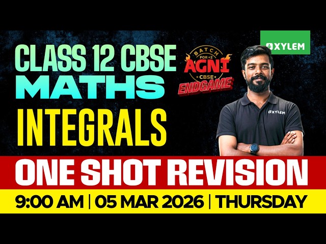 Class 12 CBSE Mathematics | Integrals - One Shot Revision | Xylem 12 CBSE