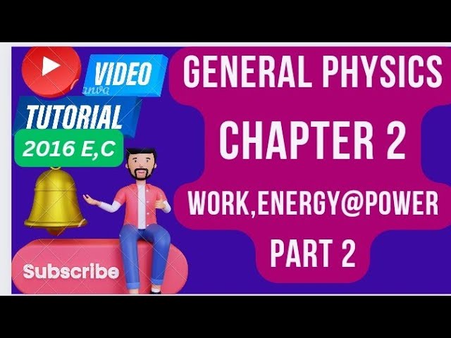 General Physics for Freshman Chapter 2 Work, Energy and Power Part 2