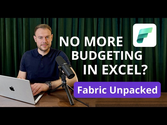 No more budgeting in Excel. FABRIC UNPACKED #1