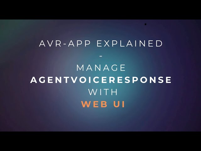 AVR-APP Explained | Manage AgentVoiceResponse with Web UI