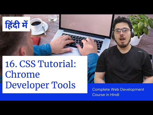 CSS Tutorial: Using Chrome Developer Tools | Web Development Tutorials #16