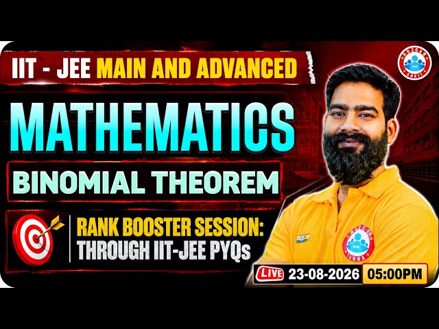 IIT-JEE Mathematics | Rank Booster Session 🔥 | Bionomial Theorem PYQs | IIT Main & Advanced 2027