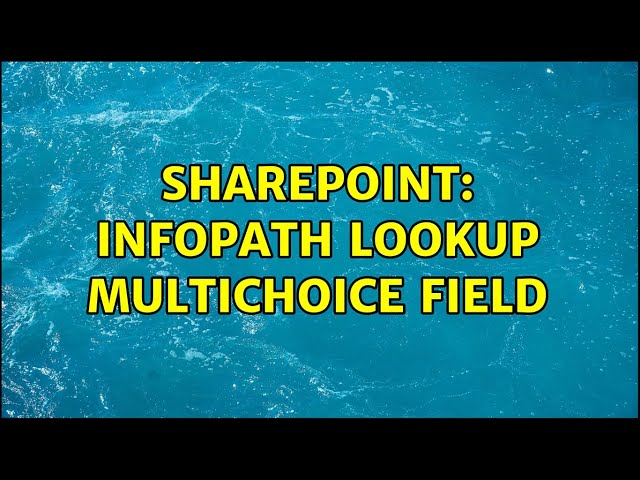 Sharepoint: Infopath Lookup MultiChoice field