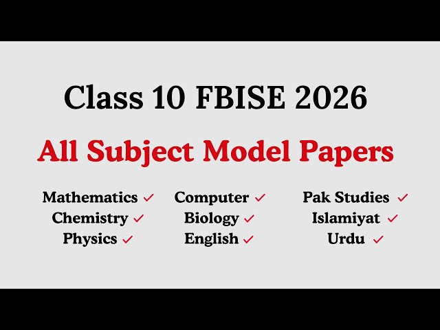 Class 10 New Model Papers FBISE 2025-2026 | Class 10 All Subjects Guess Paper FBISE