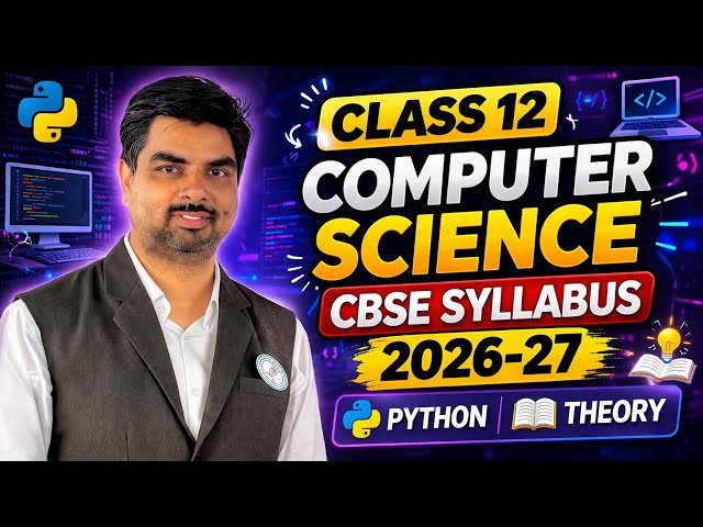 Class 12 Computer Science Syllabus 2026-27 CBSE | Full Python + SQL + Networking 🔥