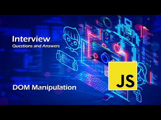 📌JavaScript DOM Manipulation  | Interview Questions and Answers 