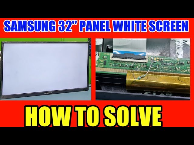 SAMSUNG 32" DISPLAY OR PANEL WHITE SCREEN PROBLEM REPAIR
