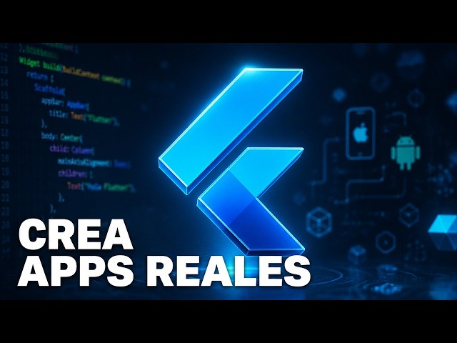 Flutter y Dart desde Cero: Aprende a crear apps reales