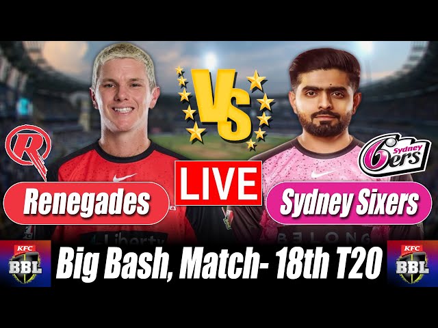 BBL score 2025 | Melbourne Renegades vs Sydney Sixers 18th T20 Commentary & Cricket Analysis