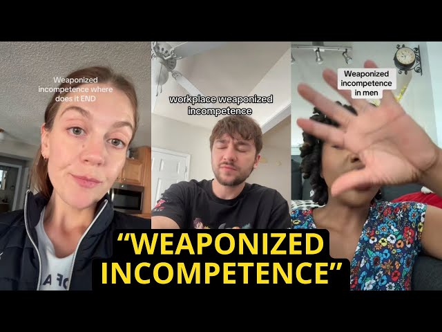 People Are Tired Of Weaponized Incompetence In Relationships & In The Workplace | Playing Stupid