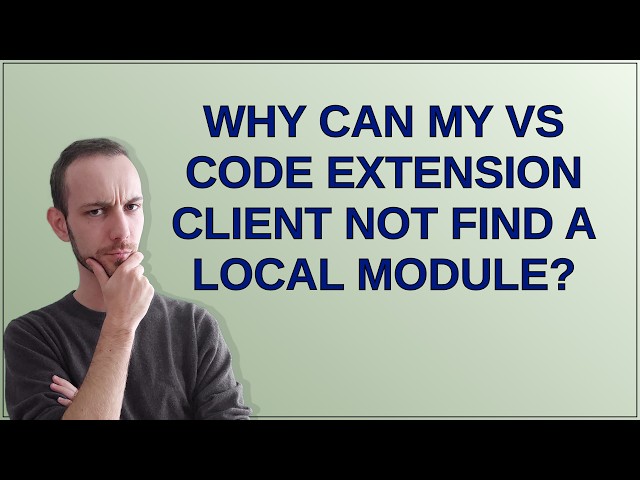 Why can my VS Code extension client not find a local module?