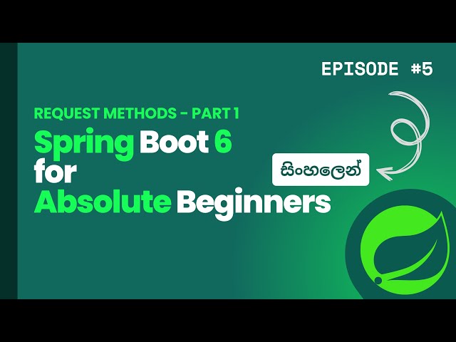 #5 | Request Methods GET & POST | Spring Boot for Absolute Beginners | සිංහලෙන් | Poojitha Irosha