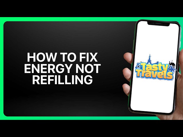 How To Fix Energy Not Refilling in Tasty Travels! Tutorial