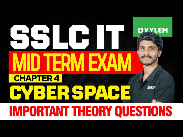 SSLC  IT Mid Term Exam | Chapter 4: Cyber Space | Important Theory Questions | Xylem SSLC
