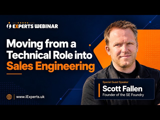 How to Move from a Technical Role into Sales Engineering | iExperts Webinar