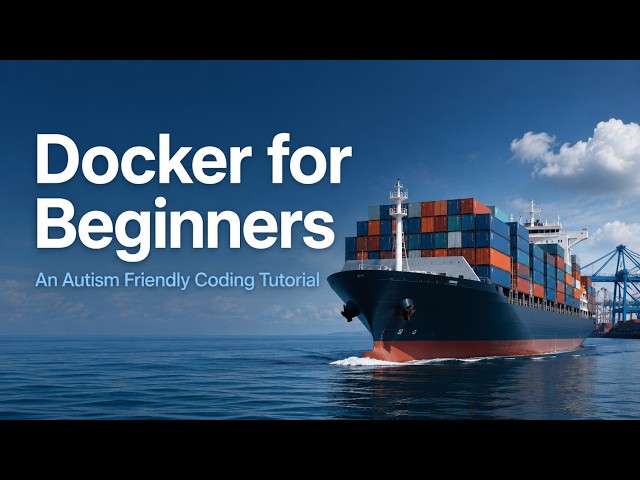 Docker for Beginners - A Calm, Clear Coding Tutorial