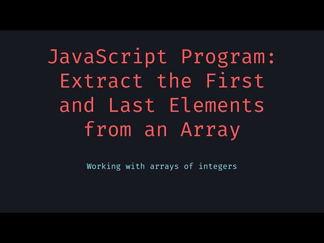 Create an Array Using the First and Last Elements of an Array