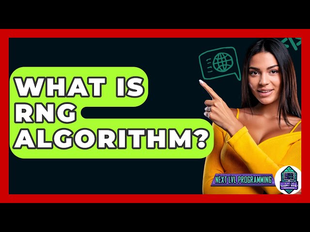 What Is RNG Algorithm? - Next LVL Programming