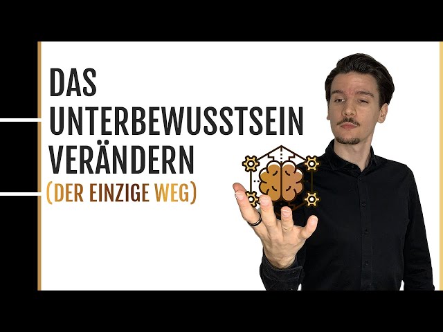 Der EINZIGE Weg, dein Unterbewusstsein schnell umzuprogrammieren