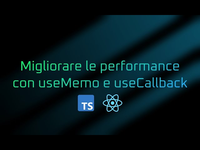 useMemo and useCallback | Lesson 9 | React Course in Italian
