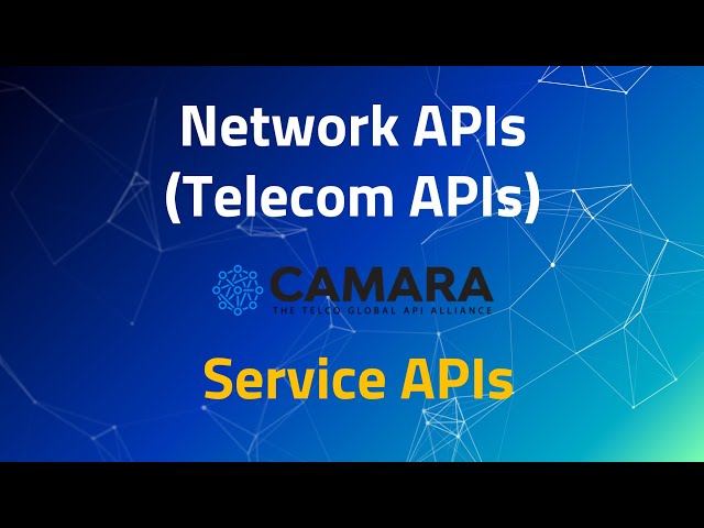 Network APIs : CAMARA Project's Service APIs | Telecom APIs