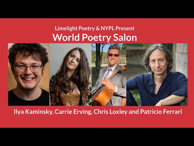 World Poetry Salon: Ilya Kaminsky, Carrie Erving and Chris Loxley with Patricio Ferrari