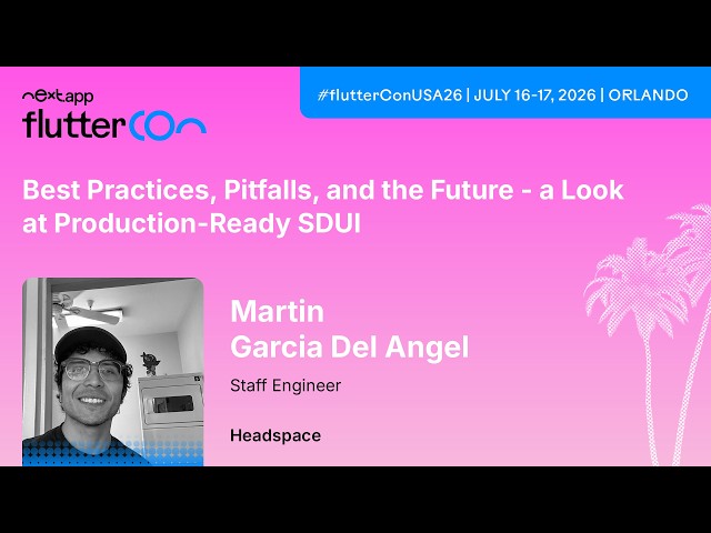 Best Practices, Pitfalls, and the future - A look at production-read… - Martin | Fluttercon USA 2026