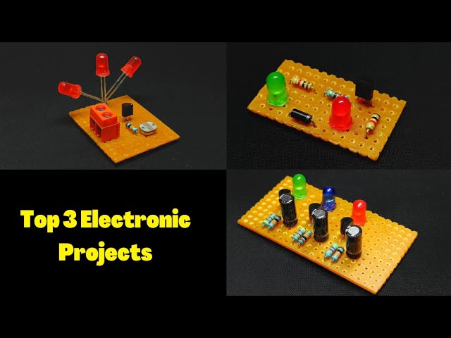 Top 3 Simple Electronic Projects