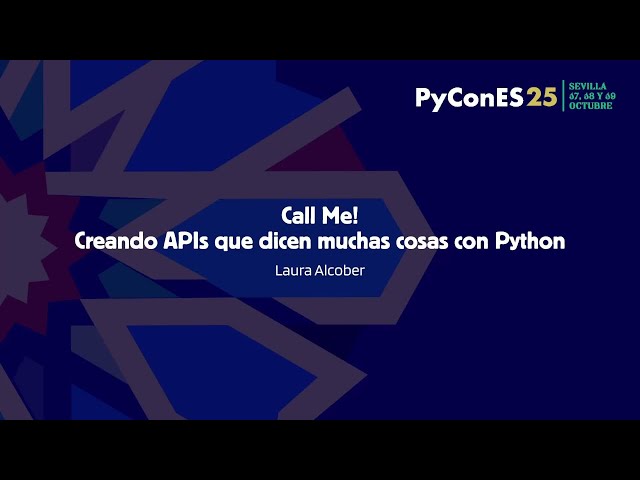 Call Me! Creando APIs que dicen muchas cosas con Python