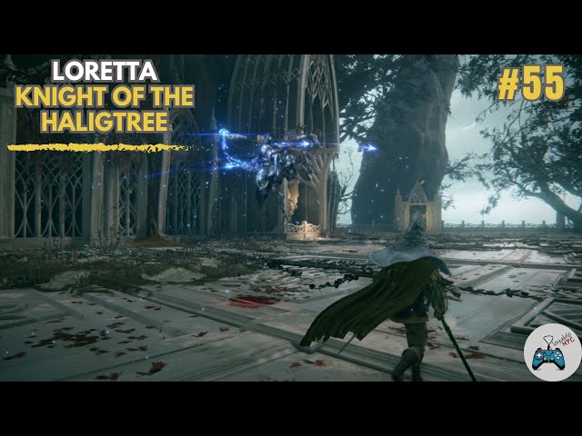 Elden Ring Walkthrough Part 55 - Loretta, Knight of the Haligtree