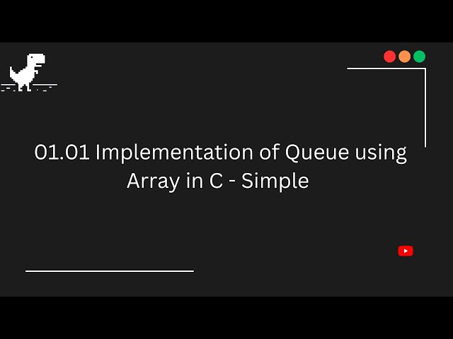 01.01 || Implementation of Queue using Array in C - Simple || Queue in C