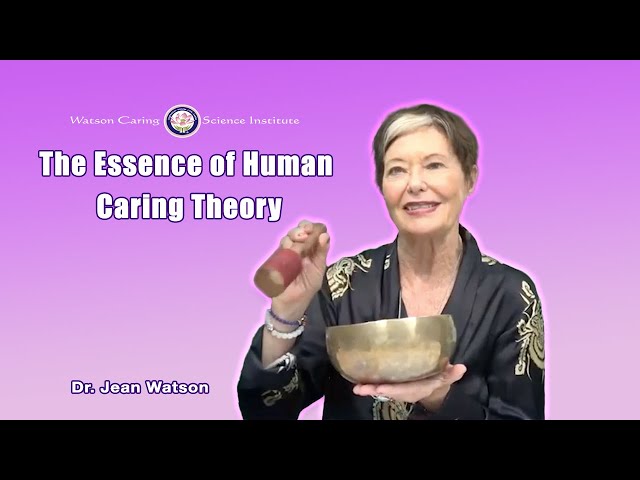 The Essence of Human Caring Theory | Dr. Jean Watson