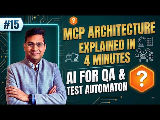 MCP Architecture Explained in 4 Minutes | AI for QA & Test Automation #15
