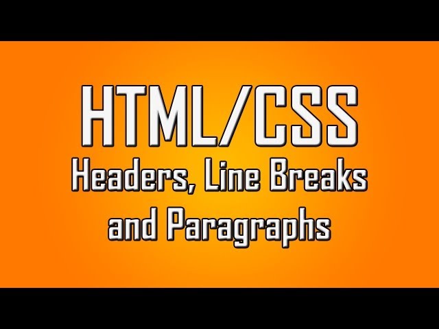 Learn HTML/CSS - #2 - Headers, Paragraphs and Line Breaks [1080p]