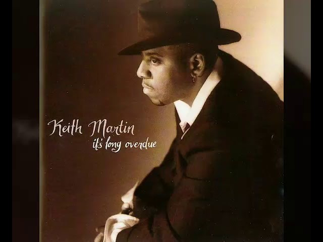 Keith Martin - Because Of You