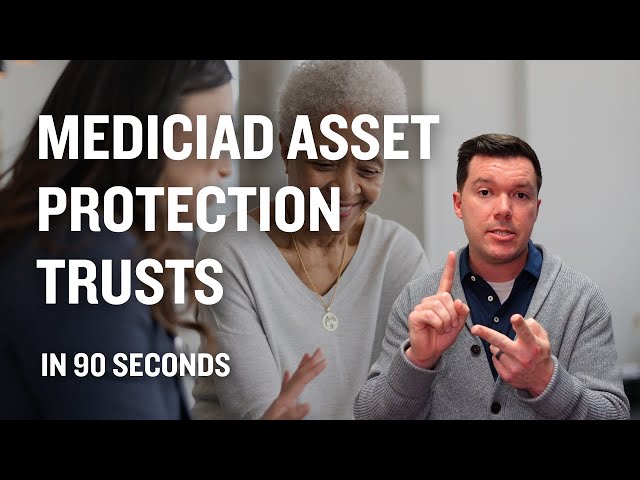 What is a MEDICAID Asset Protection Trust? In 90 Seconds