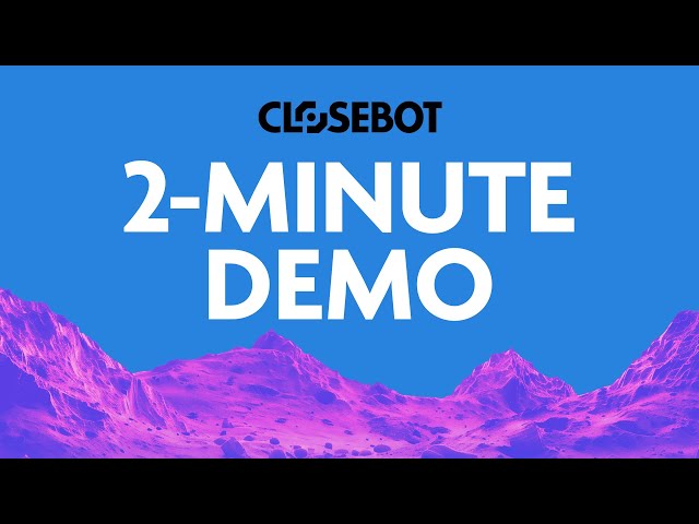 CloseBot Two-Minute Demo