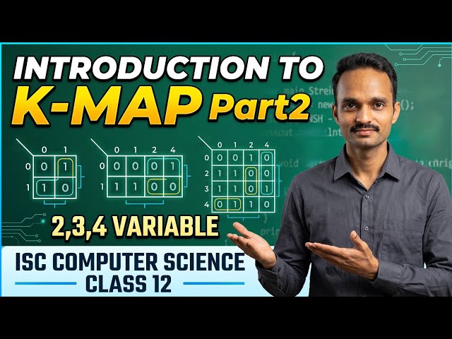K-Map Complete Guide: SOP & POS (2, 3, 4 Variable) | ISC Class 12 Computer Science | Boolean Algebra