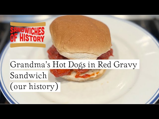 Grandma’s Hot Dogs in Red Gravy Sandwich (our history) on Sandwiches of History⁣
