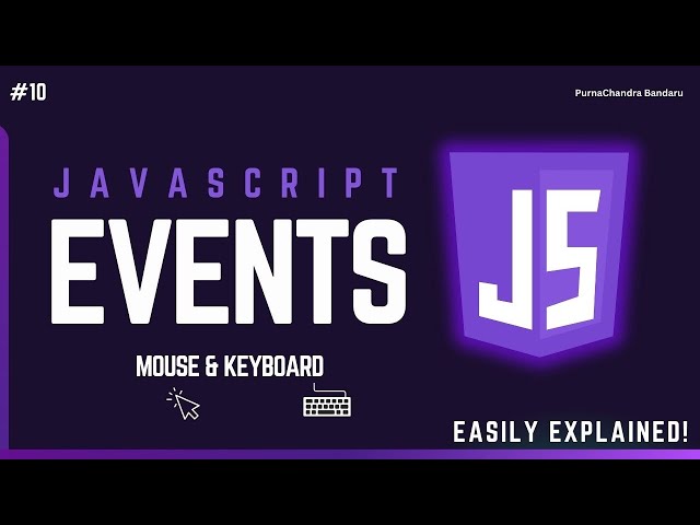 10 JavaScript Events Explained | Mouse, Keyboard, Input & Change Events | Form Events in Next Video
