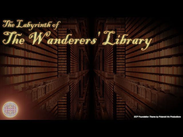 [SCP Theme] The Labyrinth of The Wanderers' Library