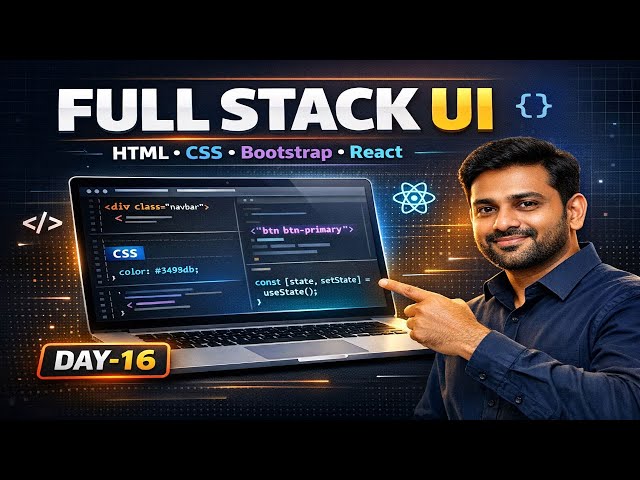 Full Stack UI Development Day 16 | HTML CSS Bootstrap React | Frontend Roadmap 2026