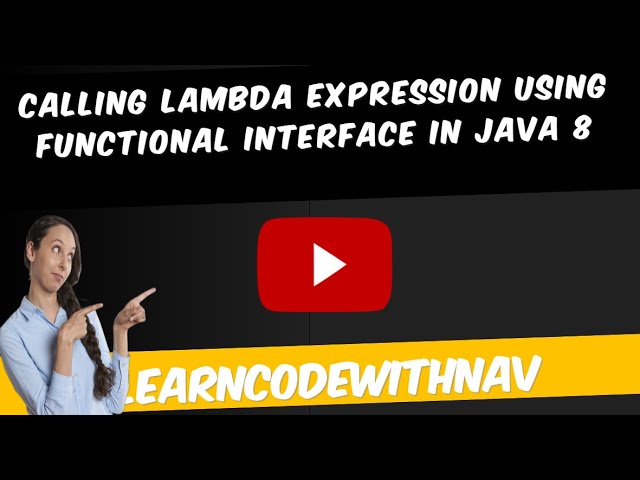 Java 8 features- Calling Lambda Expressions with Functional Interfaces in Java: A Step-by-Step Guide