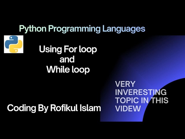 🔥 Python For Loop & While Loop Tutorial in Bangla | Beginner