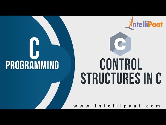 Control Structures in C | C Programming Language | C Language | C Tutorial | Intellipaat